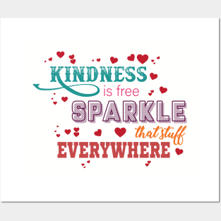 Kindness is free. Sprinkle that stuff everywhere. - Inspirational Posters and Art